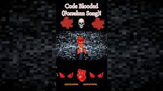 Code Blooded (Forsaken Song)!🩸🫀💀