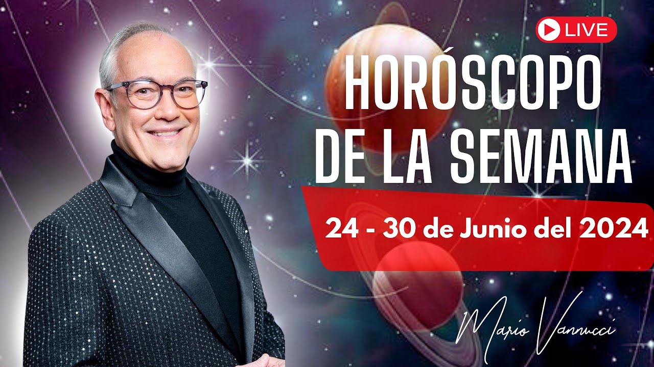 El Horóscopo de la Semana del 24 al 30 de Junio del 2024 - YouTube