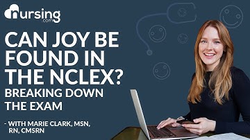 Can Joy be Found in the NCLEX? Breaking Down THE Exam