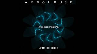 Michael Jackson  Smooth Criminal  Afro House  jean Lio Remix