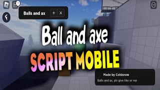 Ball and axe script mobile – (INF Reach & more)