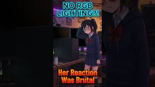 "Where are the lights?!" - Hacker GF Reacts #anime #pcbuild #animegirl