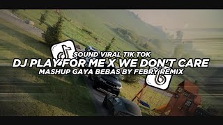 Dj Old Play For Me X We Don't Care Mashup 2K24🔥 Bootleg Febry Remix || Dj Kane fyp viral Tik tok