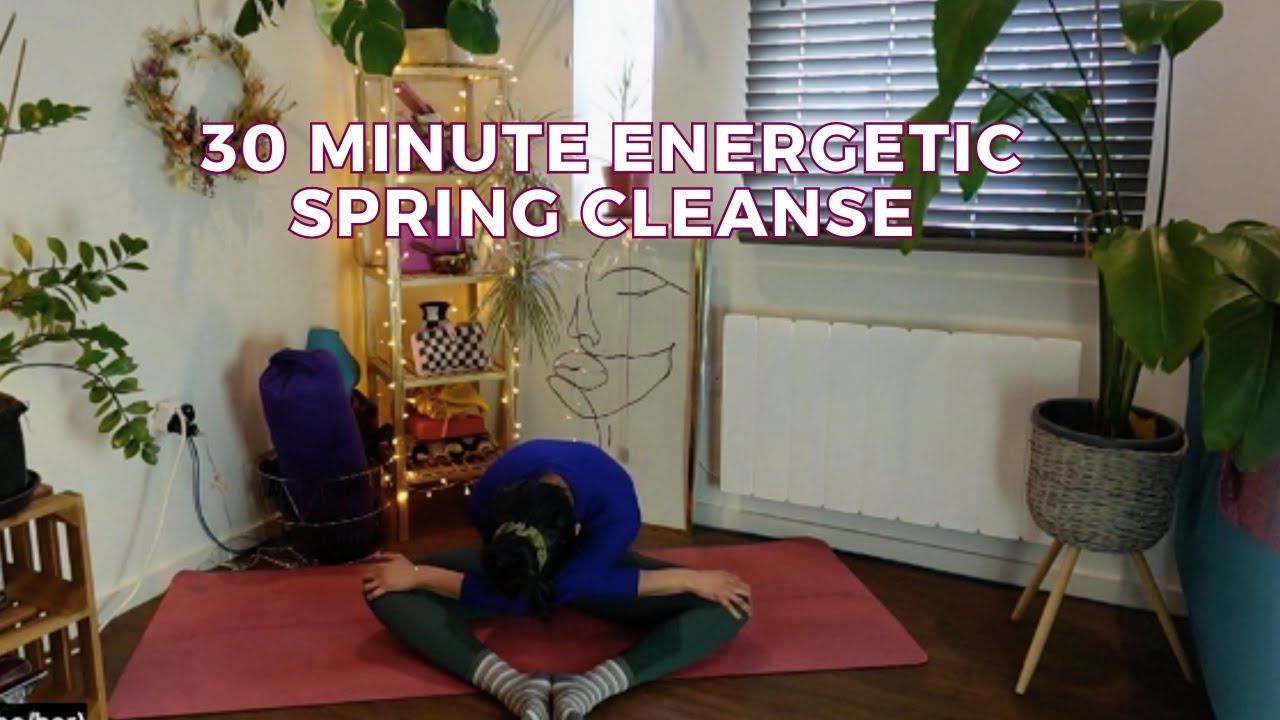 30-minute Energetic Spring Cleanse - YouTube