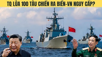 Trung Quốc Lùa 100 Tàu Chiến Rải Khắp Biển Đông: Ngư Dân Việt Nguy Cấp?