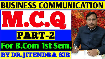 BUSINESS COMMUNICATION M.C.Q.||MCQ OF BUSINESS COMMUNICATION|| PART-2 BY DR.JITENDRA SIR