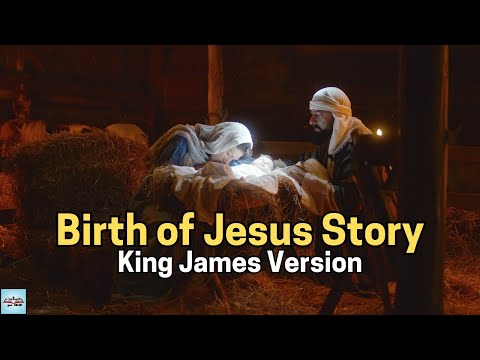 INCREDIBLE Birth of Jesus Bible Story! Bible Reading - King James Version