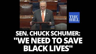 Chuck Schumer: "We need to save black lives"