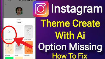 How to Fix Instagram Theme Create With AI Option Not Showing || Theme Create With AI Option Missing