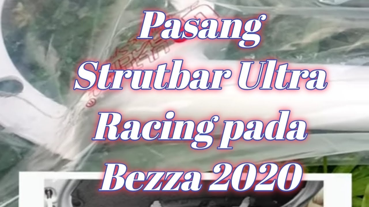 cara pasang strutbar ultra racing pada bezza 2020 - YouTube