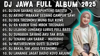 DJ JAWA 2025 FULL ALBUM - DJ DUH SAYANG NGAPUNTENE SAESTU🎶DJ TENANG LAN SABAR FULL HEPPY TOK.