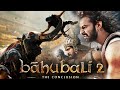 Bahubali 2  the conclusion    prabhas latest movie    hindi 2021 full movie 1080p