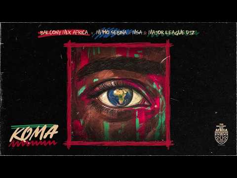 Balcony Mix Africa, Mpho Sebina, MSA & Major League DJz - Koma (Official Audio)