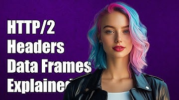 Understanding HTTP/2: A Guide to Headers and Data Frames Explained