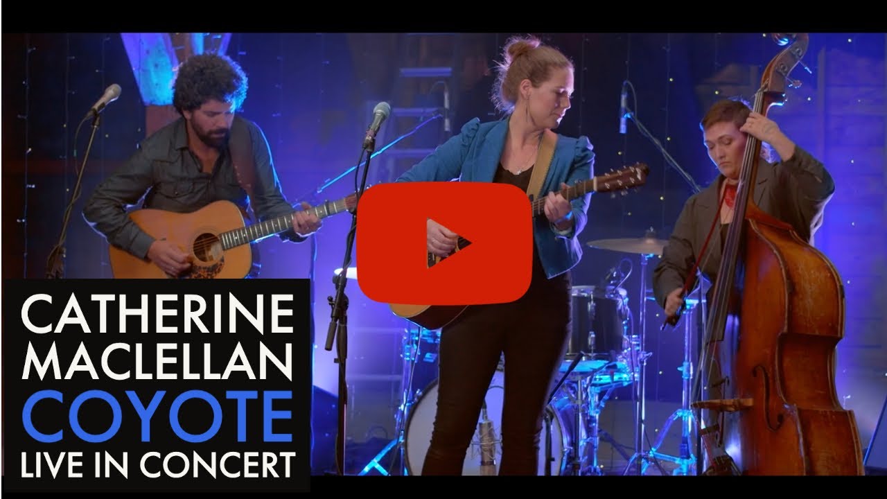 Watch COYOTE - LIVE - Catherine MacLellan on YouTube Watch COYOTE - LIVE - Catherine MacLellan on YouTube