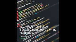 I Let an AI App Builder Build My SaaS. Here's What Happened.