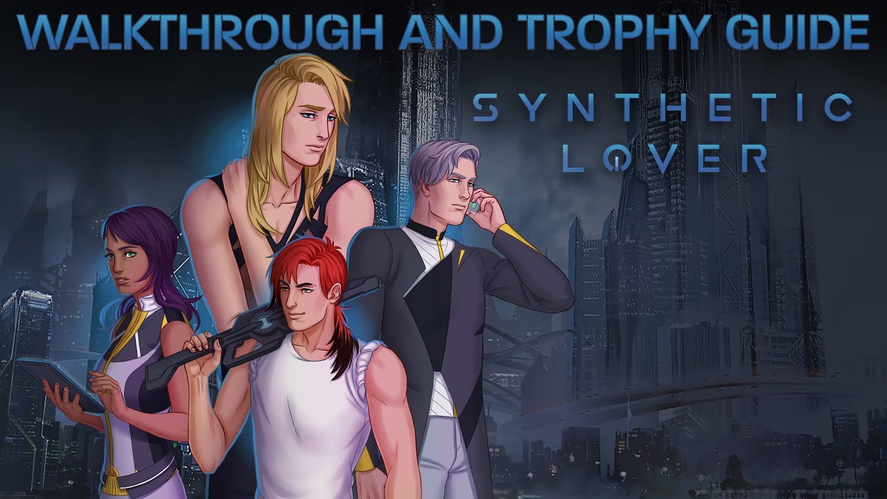 Synthetic Lover - Walkthrough | Trophy Guide | Achievement Guide