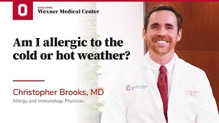 Am I allergic to cold weather? Hot weather? | Ohio State Medical Center