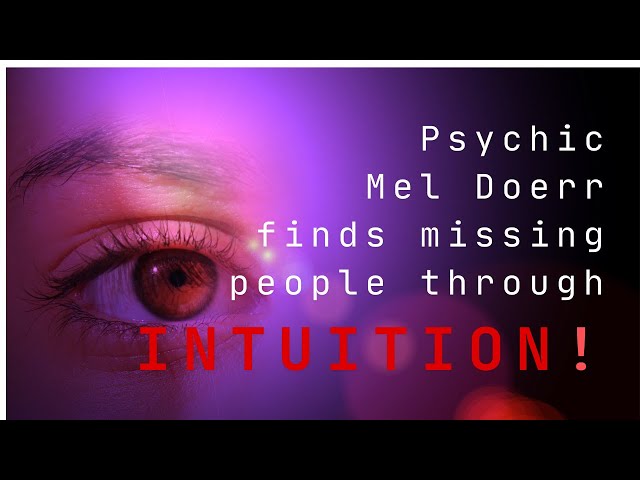 Meet Mel Doerr - The Psychic Who Helps Find Missing People (and Maybe Read Your Mind!?) class=