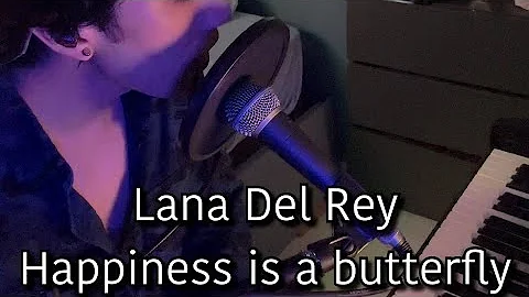 Lana Del Rey - Happiness is a butterfly Male cover