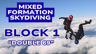 MFS Block 1 | Double 69 | Mixed Formation Skydiving