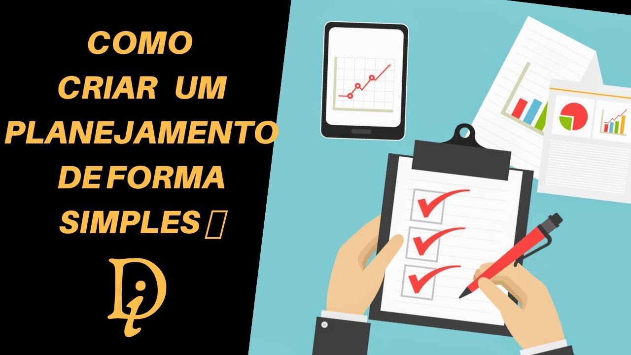 Como criar um planejamento de forma simples e eficaz ... E desenvolver ...