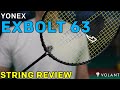 Yonex ExBolt 63 Badminton String Review - By Volant