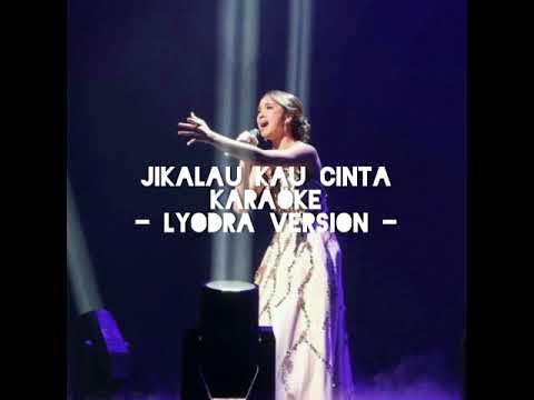 JIKALAU KAU CINTA KARAOKE VERSI LYODRA MALE