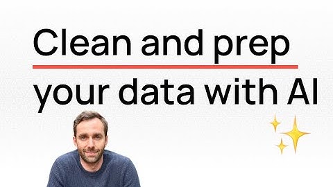 How to use AI to clean and prep your data for analysis 10X faster