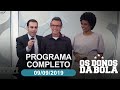 Os Donos da Bola - 09/09/2019 - Programa completo