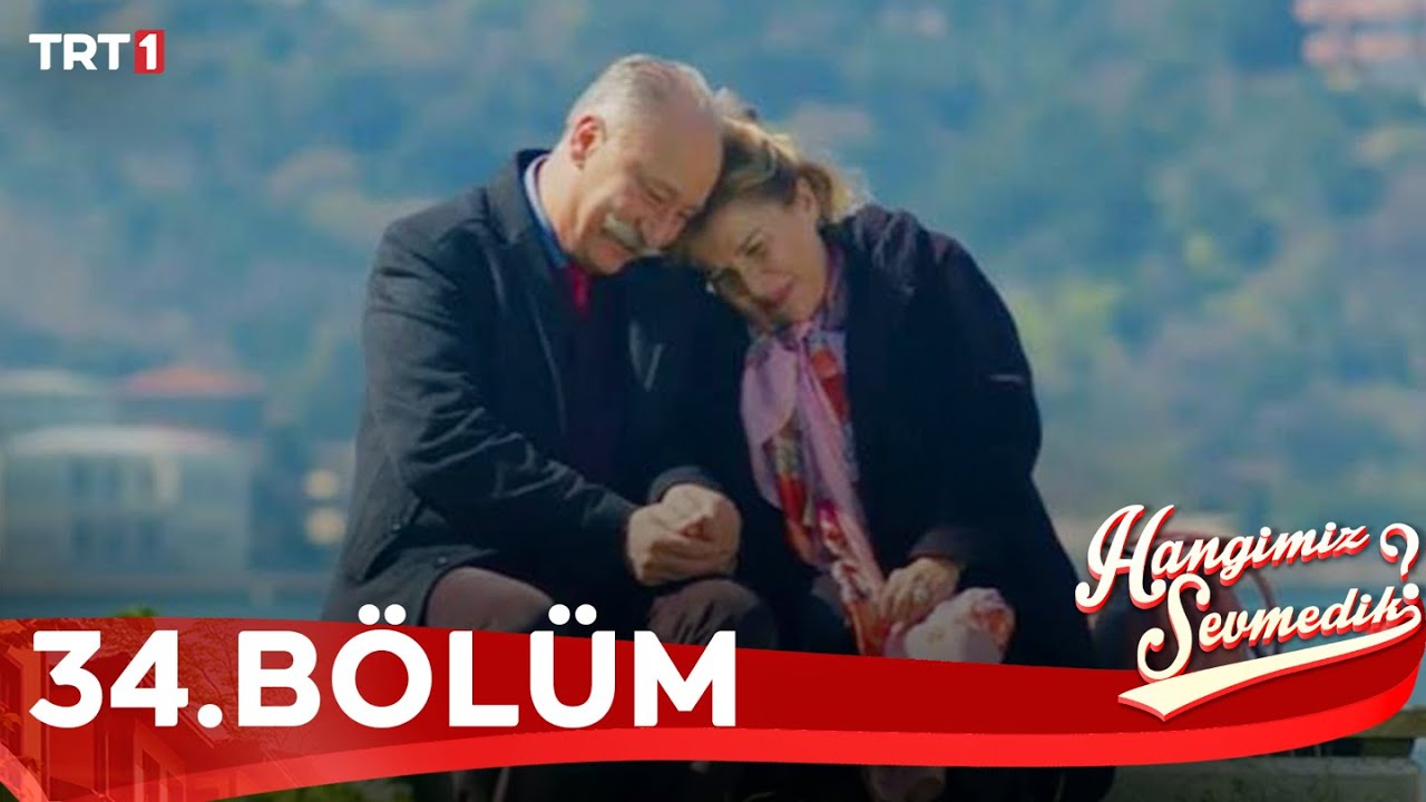 Hangimiz Sevmedik 34.Bölüm - YouTube