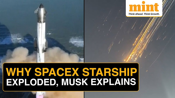 SpaceX Starship Rocket Explodes, Elon Musk Shares Why