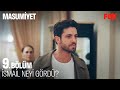 İsmail'in Ağzından Kaçan İtiraf - Masumiyet 9. Bölüm