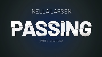 Passing by Nella Larsen - Part 2  Chapter 2