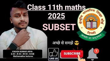 Class 11th maths 2025 (Subset) By vikash Kumar Arya
