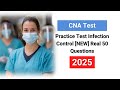 CNA Practice Test 2025: Infection Control [NEW] Real 50 Questions and Answers