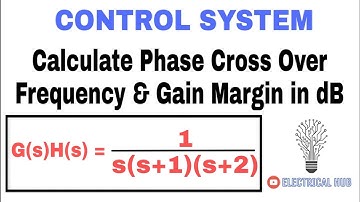 1.Calculate Phase Cross Over Frequency & Gain Margin of the Given Transfer Function | Control System