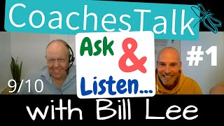 'stop answering your own questions' - 9/10 #1 CoachesTalk with Bill Lee