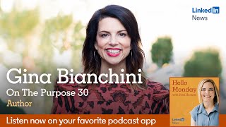 The Purpose 30 with Gina Bianchini @LinkedInNews