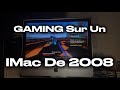 GAMING SUR UN IMAC DE 2008