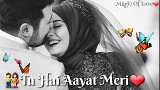 Meri duaon Mein Hai Mannat Teri Tujhko Pata Hai Tu Hi aayat Meri