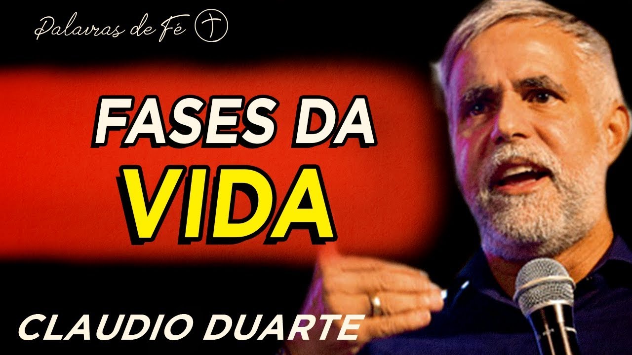 Pastor Cláudio Duarte – As fases da vida | Palavras de Fé