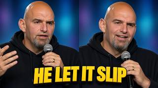 John Fetterman LET IT SLIP — Then Realized What He'd Just Said