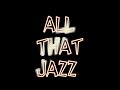 ALL THAT JAZZ(CHICAGO)