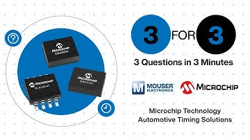 Microchip Technology Automotive Timing Solutions: 3 for 3 | Mouser Electronics