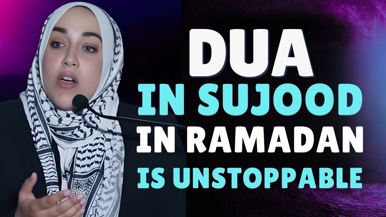 Dua in Sujood During Ramadan Is Unstoppable - Its Powerful | Yasmin Mogahed
