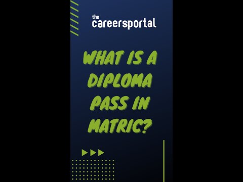 What does getting a diploma pass in Matric mean?