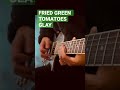 GLAY/FRIED GREEN TOMATOES