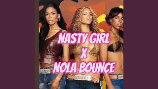 Nasty Girl x Nola Bounce