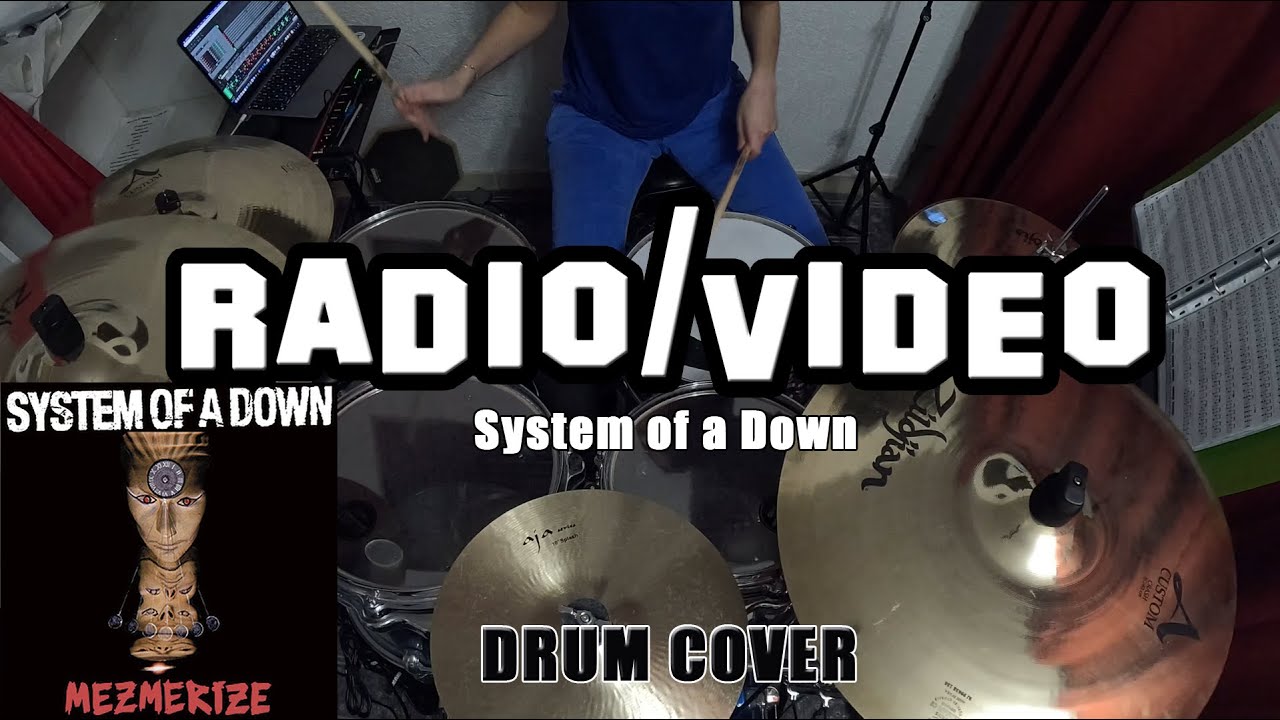 Radio/Video - SOAD - Drum Cover